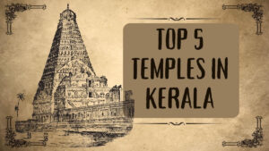 the top 5 temples in Kerala