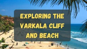 the Varkala Cliff and Beach